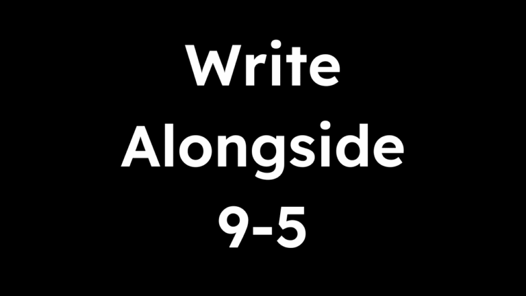How To Find Time To Write As A 9–5er